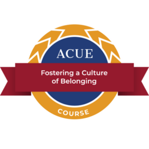 ACUE "Fostering a Culture of Belonging" course badge